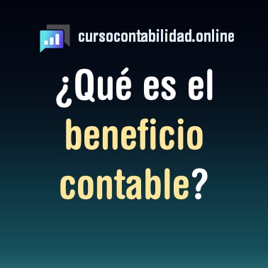 Lee más sobre el artículo ¿Qué es el beneficio contable?