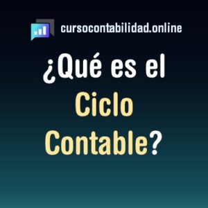 Lee más sobre el artículo ¿Qué es el Ciclo Contable?