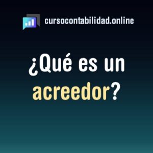 Lee más sobre el artículo ¿Qué es un acreedor en contabilidad?