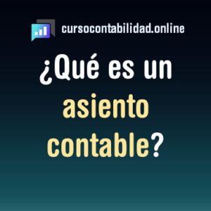 Lee más sobre el artículo ¿Qué es un asiento contable?