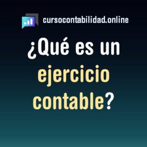 Lee más sobre el artículo ¿Qué es un ejercicio contable?